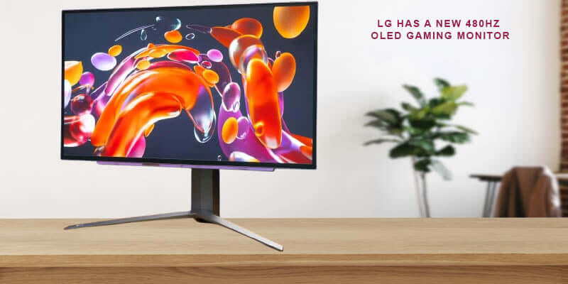 LG Has a New 480Hz OLED Gaming Monitor: The Ultimate Choice for Gamers