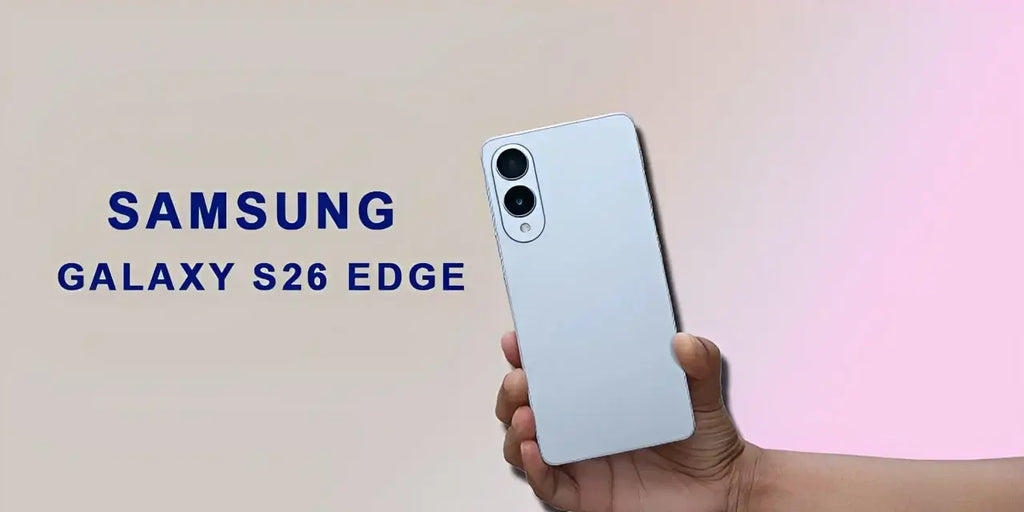 Samsung Galaxy S26 Edge is Crafted for Modern Tech Lovers