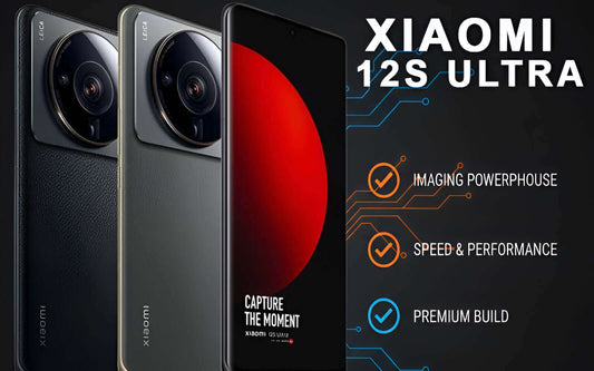 Xiaomi 12S Ultra - Fonezone.com