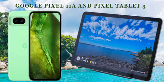 Google Pixel 11a smartphone and Pixel Tablet 3 displayed against a scenic background.