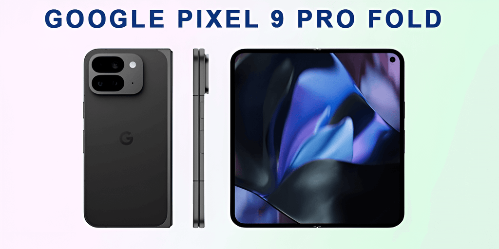 Google Pixel 9 Pro Fold Features a Sleeker, More Durable Folding Screen